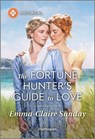 The Fortune Hunter's Guide to Love - Emma-Claire Sunday - 9781335831415
