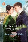How to Court Your Wife - Amanda McCabe - 9781335831545