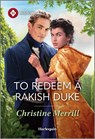 Merrill, C: To Redeem a Rakish Duke - Christine Merrill - 9781335831637