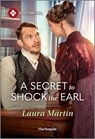 A Secret to Shock the Earl - Laura Martin - 9781335831767