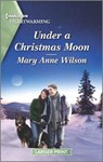 Under a Christmas Moon: A Clean Romance - WILSON,  Mary Anne - 9781335889997