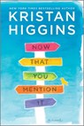 Now That You Mention It - Kristan Higgins - 9781335903358