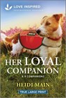 Her Loyal Companion: An Uplifting Inspirational Romance - Heidi Main - 9781335904539