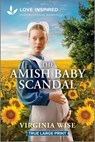 The Amish Baby Scandal: An Uplifting Inspirational Romance - Virginia Wise - 9781335904928