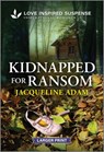Kidnapped for Ransom - Jacqueline Adam - 9781335906366