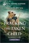 Tracking the Taken Child - Sharon Dunn - 9781335906670