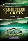 Crime Spree Secrets - Maggie K. Black - 9781335906694