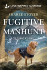 Fugitive Manhunt - Sharee Stover - 9781335919045