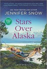 Stars Over Alaska - Jennifer Snow - 9781335928443