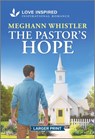 The Pastor's Hope: An Uplifting Inspirational Romance - Meghann Whistler - 9781335931856