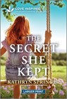 The Secret She Kept: An Uplifting Inspirational Romance - Kathryn Springer - 9781335931900