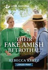 Their Fake Amish Betrothal: An Uplifting Inspirational Romance - Rebecca Kertz - 9781335931993