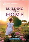 Building Her a Home: An Uplifting Inspirational Romance - Lisa Carter - 9781335932020
