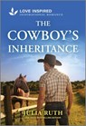 The Cowboy's Inheritance: An Uplifting Inspirational Romance - Julia Ruth - 9781335936813