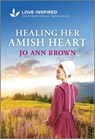 Healing Her Amish Heart: An Uplifting Inspirational Romance - Jo Ann Brown - 9781335936943