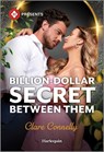 Billion-Dollar Secret Between Them - Clare Connelly - 9781335939739