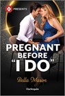 Pregnant Before I Do - Bella Mason - 9781335939890