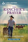 The Rancher's Prayer: An Uplifting Inspirational Romance - Donna Gartshore - 9781335940025
