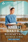 The Amish Baker's Redemption: An Uplifting Inspirational Romance - Patrice Lewis - 9781335940230