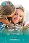 Falling for the Single Mom Next Door - Fiona McArthur - 9781335942845
