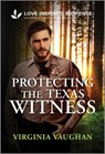 Protecting the Texas Witness - Virginia Vaughan - 9781335957252