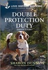 Double Protection Duty: A Romantic Suspense K-9 Story - Sharon Dunn - 9781335957276