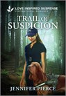 Trail of Suspicion - Jennifer Pierce - 9781335957320