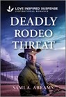 Deadly Rodeo Threat - Sami A. Abrams - 9781335957610