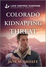 Colorado Kidnapping Threat - Jane M. Choate - 9781335957733