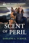 Scent of Peril - Darlene L. Turner - 9781335957764