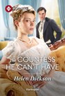 The Countess He Can't Have - Helen Dickson - 9781335983749