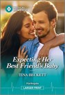 Expecting Her Best Friend's Baby - Tina Beckett - 9781335993298