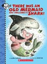 There Was an Old Mermaid Who Swallowed a Shark! - Lucille Colandro - 9781338129939