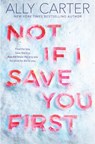 Not If I Save You First - Ally Carter - 9781338134155