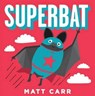 Superbat - Matt Carr - 9781338160529
