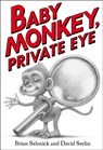Baby Monkey, Private Eye - Brian Selznick ; David Serlin - 9781338180619