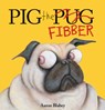 Pig the Fibber (Pig the Pug) - Aaron Blabey - 9781338291766