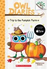 Trip to the Pumpkin Farm: A Branches Book (Owl Diaries #11) - Rebecca Elliott - 9781338298642
