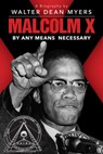 MALCOLM X BY ANY MEANS NECESSA - MYERS,  Walter Dean - 9781338309850