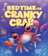 Bedtime for Cranky Crab - Cristina Ergunay - 9781338357967