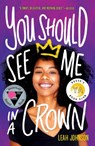 You Should See Me in a Crown - Leah Johnson - 9781338503296