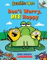 Don't Worry, Bee Happy: An Acorn Book (Bumble and Bee #1): Volume 1 - Ross Burach - 9781338504927