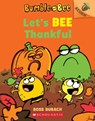 Let's Bee Thankful: An Acorn Book (Bumble and Bee #3) - Ross Burach - 9781338505887
