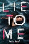 Lie to Me - Kaitlin Ward - 9781338538106