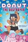 Donut the Destroyer: A Graphic Novel - Sarah Graley ; Stef Purenins - 9781338541939