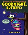 Goodnight, Butterfly (A Very Impatient Caterpillar Book) - Ross Burach - 9781338615012