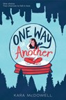 One Way or Another - Kara McDowell - 9781338654561