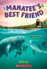 Manatee's Best Friend - Sylvia Liu - 9781338662269