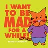 I Want to Be Mad for a While! - Barney Saltzberg - 9781338666540
