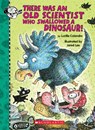 There Was an Old Scientist Who Swallowed a Dinosaur! - Lucille Colandro - 9781338668407